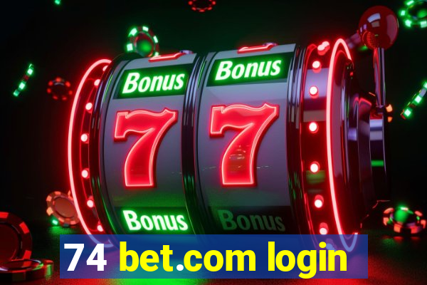 74 bet.com login